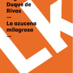 La azucena milagrosa Spanish Edition Angel Saavedra Duque de Rivas Kitap Kapağı