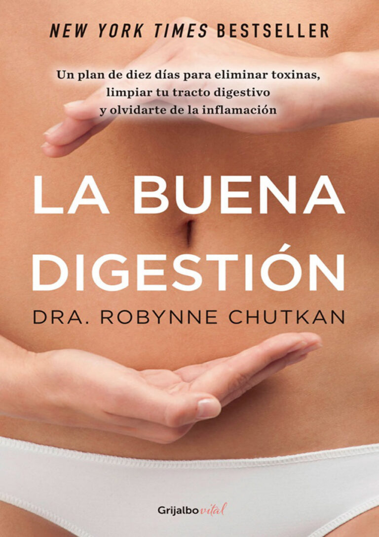 La buena digestion Un plan de diez dias para eliminar toxinas limpiar tu tracto digestivo y olvidarte de la inflamacion Spanish Edition Dra Robynne Chutka Kitap Kapağı