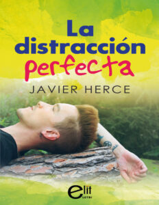 La distraccion perfecta Spanish Edition Javier Herce Kitap Kapağı