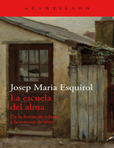 La escuela del alma Spanish Edition Josep Maria Esquirol Kitap Kapağı