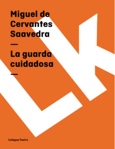 La guarda cuidadosa Spanish Edition Miguel de Cervantes Saavedra Kitap Kapağı