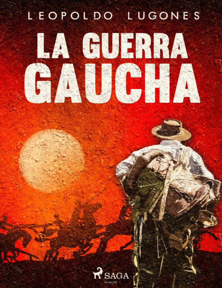 La guerra gaucha Spanish Edition Leopoldo Lugones Kitap Kapağı