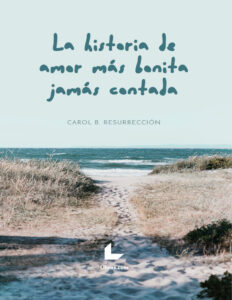 La historia de amor mas bonita jamas contada Spanish Edition Carol B Resurreccion Kitap Kapağı