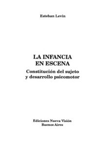 La infancia en escena Spanish Edition Esteban Levin Kitap Kapağı