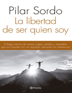 La libertad de ser quien soy Spanish Edition Pilar sordo Kitap Kapağı