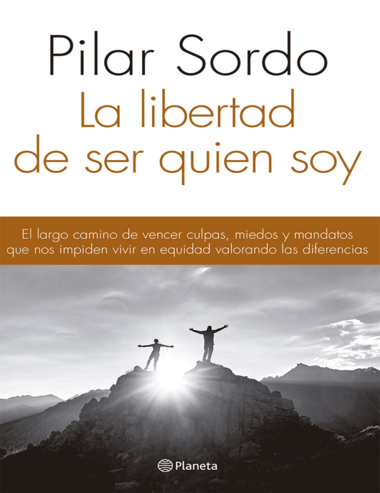 La libertad de ser quien soy Spanish Edition Pilar sordo Kitap Kapağı