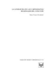 La literatura en las cartografias regionales del Cono Sur Spanish Edition Jorge Carlos Guerrero Kitap Kapağı