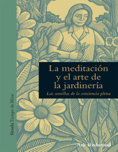 La meditacion y el arte de la jardineria Spanish Edition Ark Redwood Kitap Kapağı