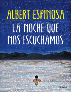 La noche que nos escuchamos Spanish Edition Albert Espinosa Kitap Kapağı