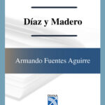 La otra historia de Mexico Diaz y Madero Spanish Edition Armando Fuentes Aguirre Caton Kitap Kapağı