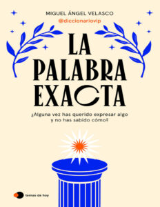 La palabra exacta Spanish Edition Miguel Angel Velasco Kitap Kapağı