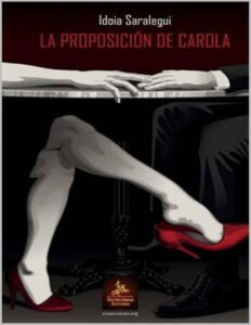 La proposicion de Carola Spanish Edition Idoia Saralegui Kitap Kapağı