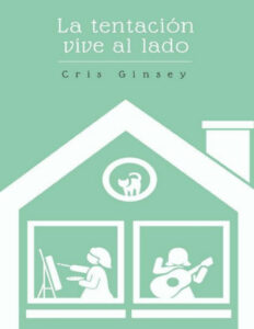 La tentacion vive al lado Spanish Edition Cris Ginsey Kitap Kapağı