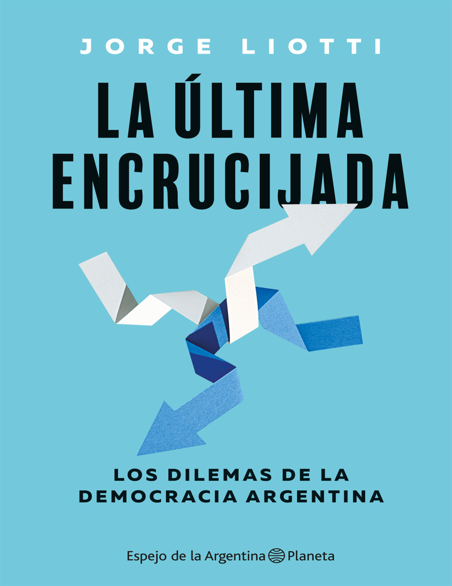 La última encrucijada: Los dilemas de la democracia argentina PDF Download