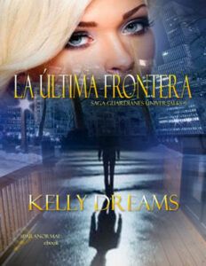 La ultima frontera Spanish Edition Kelly dreams Kitap Kapağı