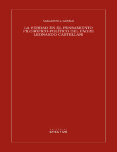 La verdad en el pensamiento filosofico politico del padre Leonardo Castellani Spanish Edition Guillermo Gomila Kitap Kapağı