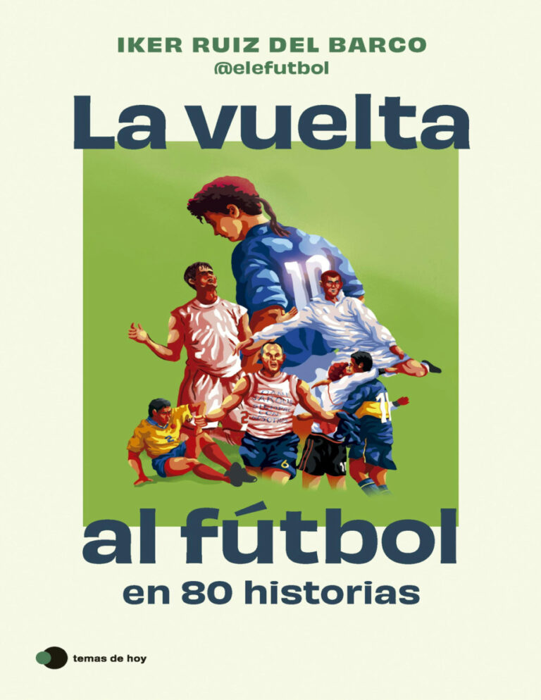 La vuelta al futbol en 80 historias Spanish Edition Iker Ruiz Kitap Kapağı
