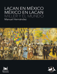 Lacan en Mexico Mexico en Lacan Miller y el mundo Spanish Edition Manuel Hernandez Kitap Kapağı