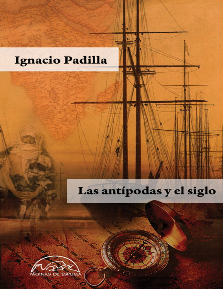 Las antipodas y el siglo Spanish Edition Ignacio padilla Kitap Kapağı