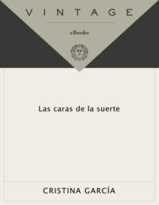 Las caras de la suerte Spanish Edition Cristina Garcia Kitap Kapağı