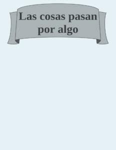 Las cosas pasan por algo o no Spanish Edition Alan Farlar Kitap Kapağı