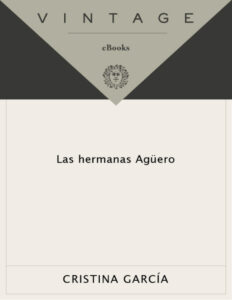 Las hermanas Aguero Spanish Edition Cristina Garcia Kitap Kapağı