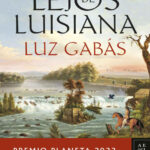 Lejos de Luisiana Spanish Edition Luz Gabas Kitap Kapağı