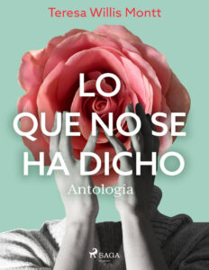 Lo que no se ha dicho Antologia Spanish Edition Teresa Wilms Montt Kitap Kapağı