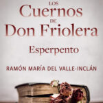 Los cuernos de don Friolera Esperpento Spanish Edition Ramon Maria del Valle Inclan Kitap Kapağı