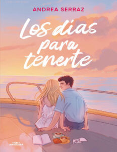 Los dias para tenerte Spanish Edition Andrea Serraz Kitap Kapağı