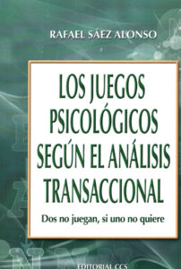 Los juegos psicologicos segun el analisis transaccional Spanish Edition Rafael Saez Alonso Kitap Kapağı