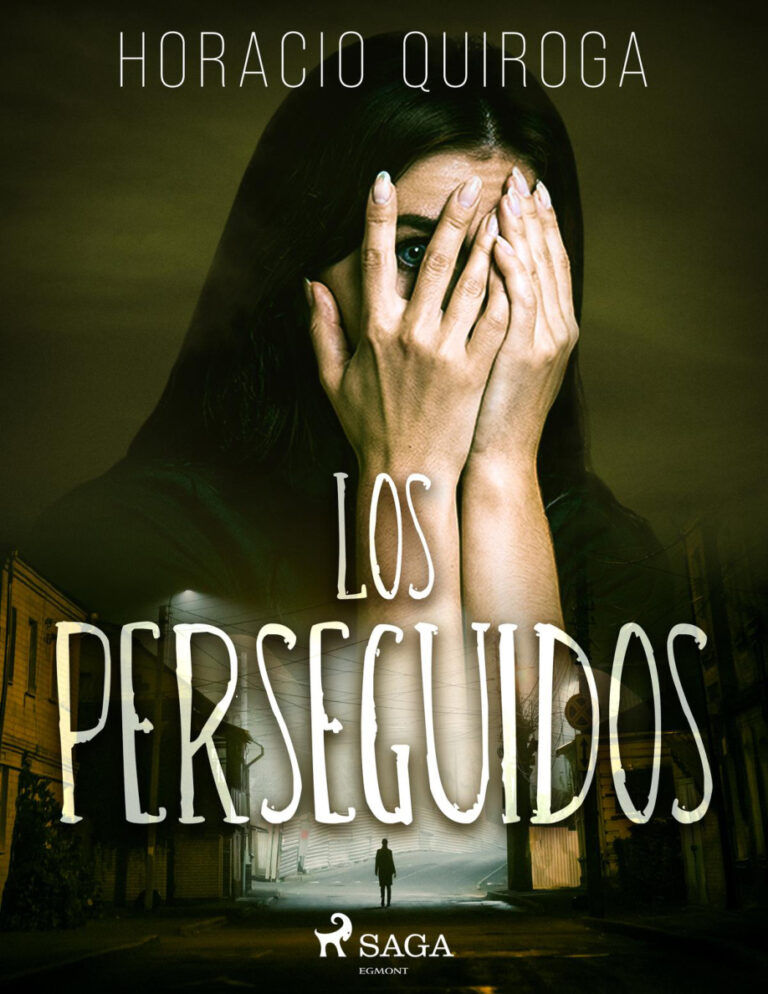 Los perseguidos Spanish Edition Horacio Quiroga Kitap Kapağı