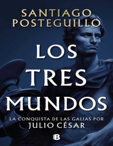 Los tres Mundos Spanish Edition Santiago Posteguillo Kitap Kapağı