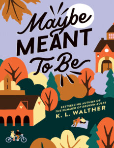 Maybe Meant to Be K. L. Walther Kitap Kapağı
