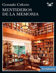 Mentideros de la memoria Spanish Edition Gonzalo Celorio Kitap Kapağı