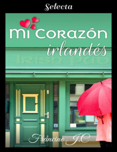 Mi corazon irlandes Spanish Edition Francine JC Kitap Kapağı