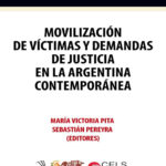 Movilizacion de victimas y demandas de justicia en la Argentina contemporanea Spanish Edition Maria Victoria Pita y Sebastian Pereyra editores Kitap Kapağı