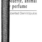 Muerte animal y perfume Spanish Edition Libertad Demitropulos Kitap Kapağı
