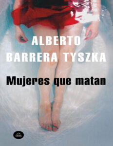 Mujeres que matan Spanish Edition Alberto Barrera Tyszka Kitap Kapağı