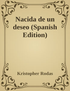 Nacida de un deseo Spanish Edition Kristopher rodas Kitap Kapağı