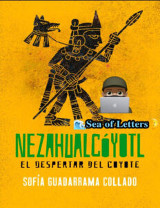 Nezahualcoyotl El despertar del coyote Spanish Edition Sofia Guadarrama Collado Kitap Kapağı