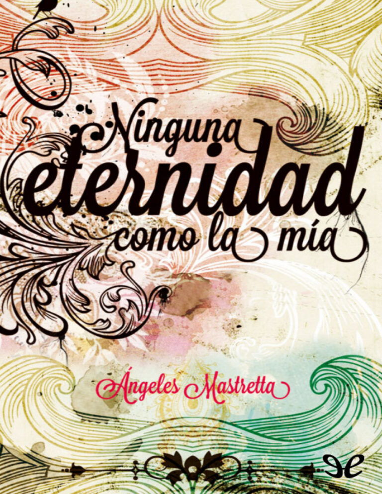 Ninguna eternidad como la mia Spanish Edition Angeles Mastretta Kitap Kapağı