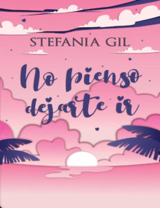 No pienso dejarte ir Spanish Edition Stefania Gil Kitap Kapağı