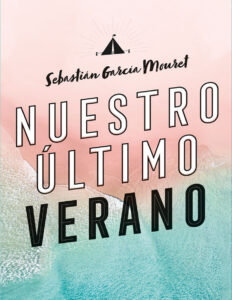 Nuestro ultimo verano Spanish Edition Sebastian Garcia Mouret Kitap Kapağı