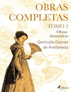 Obras completas Tomo 2 Obras dramaticas Spanish Edition Gertrudis Gomez de Avellaneda Kitap Kapağı