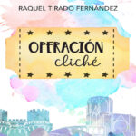 Operacion cliche Spanish Edition Raquel Tirado Fernandez Kitap Kapağı