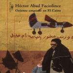 Oriente empieza en El Cairo Spanish Edition Hector Abad Faciolince Kitap Kapağı