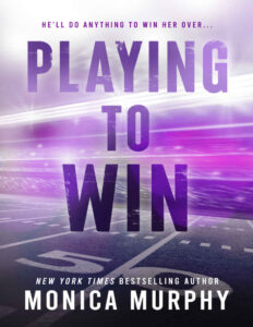 Playing to Win Monica Murphy Kitap Kapağı