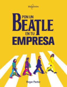 Pon un Beatle en tu empresa Spanish Edition Roger Pastor Kitap Kapağı