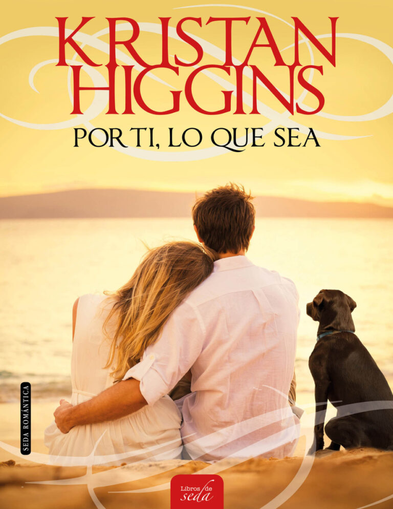 Por ti lo que sea Spanish Edition Kristan Higgins Kitap Kapağı